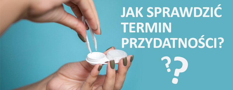 termin przydatności soczewki i płyny